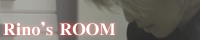 Rino's ROOM